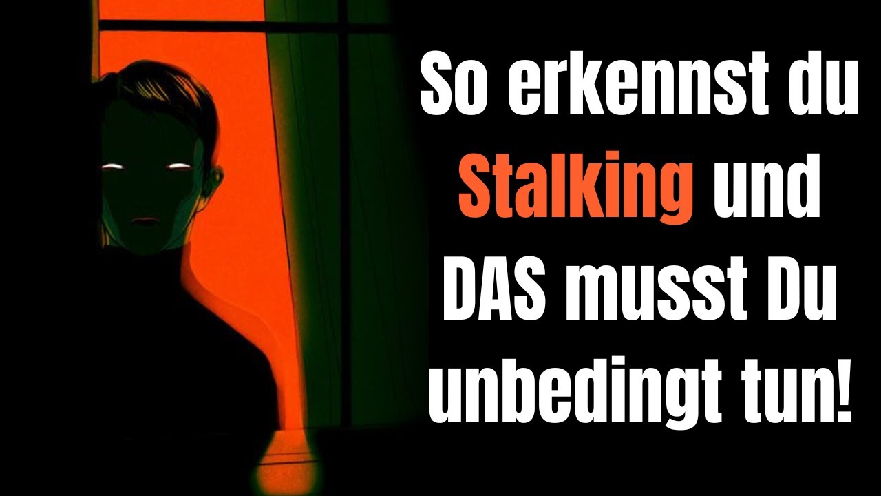 So erkennst du Stalking und DAS musst Du unbedingt tun!