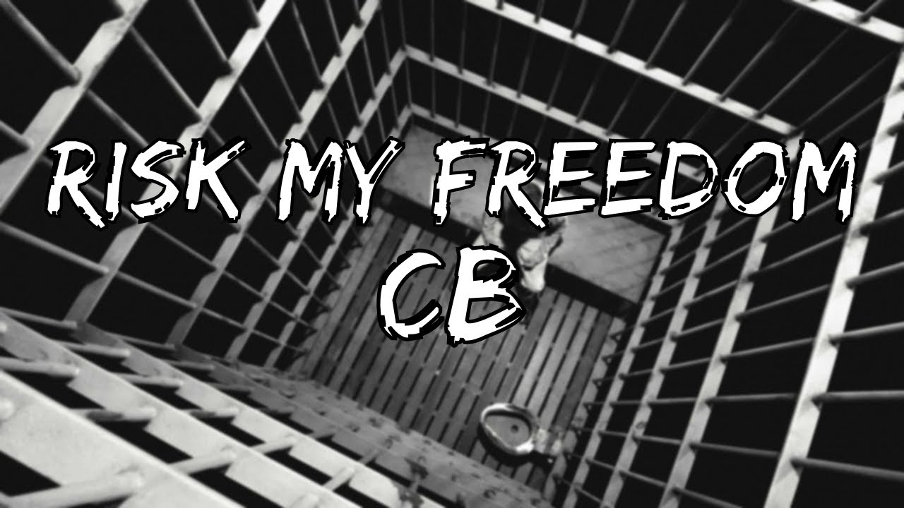 CB - Risk My Freedom (Lyric Video)