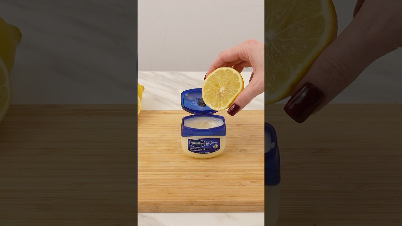 The Secret Trick with Vaseline and Lemon &ndash; Save a Fortune!