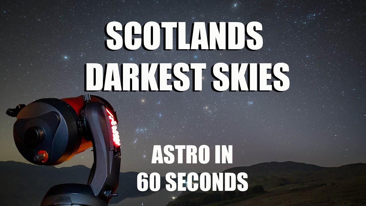 Scotland's Dark Skies | Astro in 60 Seconds