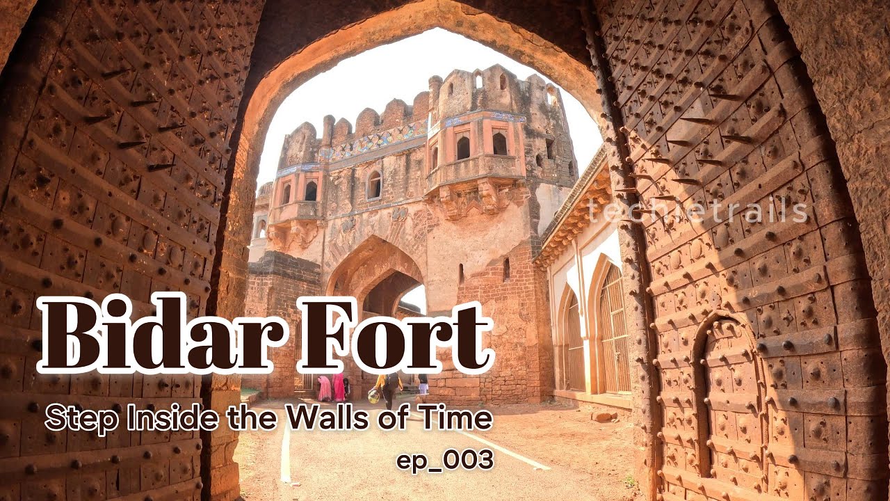 Bidar Fort | Step Inside the Walls of Time