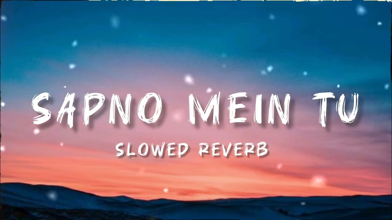 Sapno mein tu | Romantic Hindi Love Song #lofisong #music  