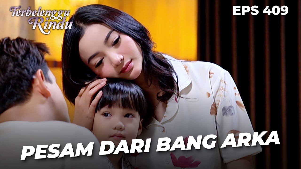 Bang Arkana Kasih Pesan Buat Calon Dedeknya | TERBELENGGU RINDU | EPS. 409 (4/4)