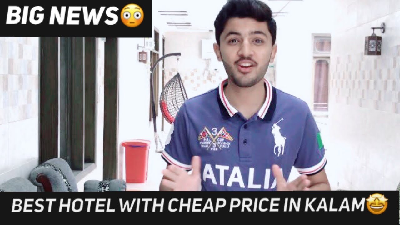 Best Kalam Hotel with Affordable price || celeste inn hotel || kalam Trip episode-2 || Talha vlogs