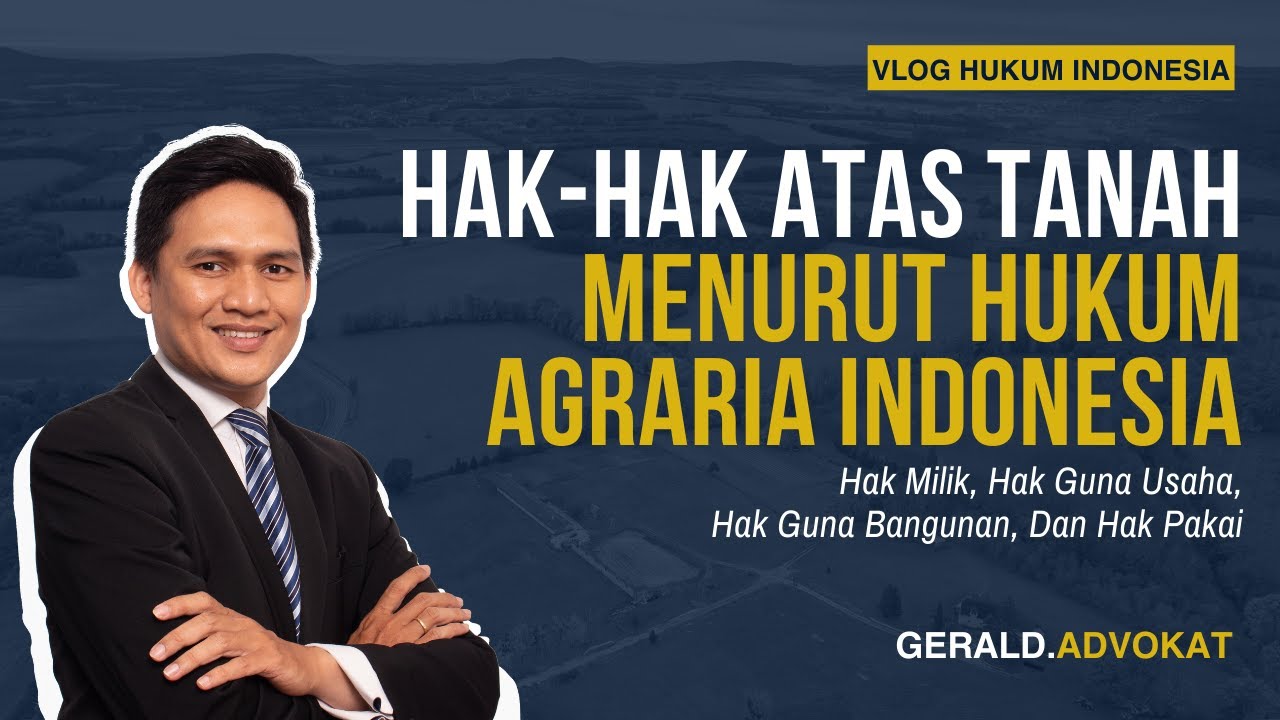 Hak-Hak Atas Tanah Menurut Hukum Agraria Indonesia #hukum #lawyer #pengacara #tanah