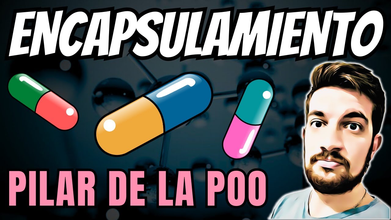ENCAPSULAMIENTO 💊 en la POO