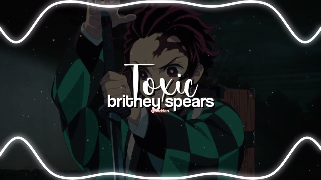 toxic - britney spears // audio edit
