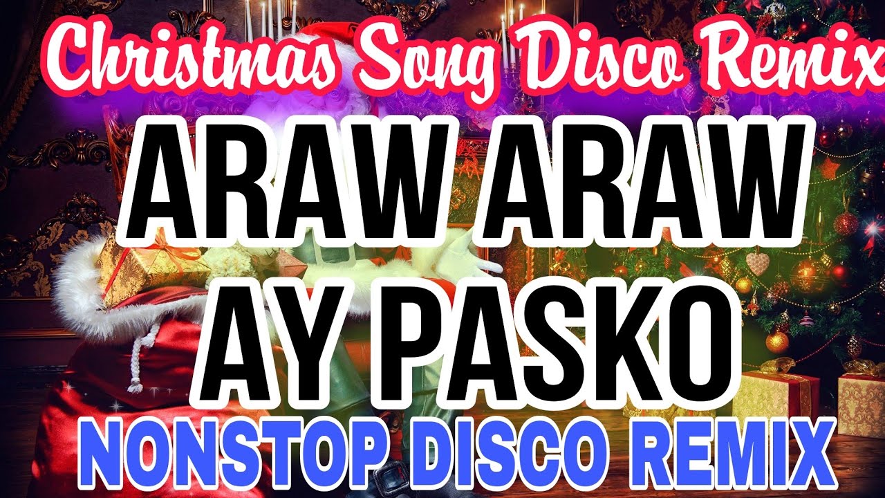 🌲XMAS SONG DISCO REMIX 🌲🧑‍🎄ARAW ARAW AY PASKO 🧑‍🎄 WILLIE REVILLAME🧑‍🎄