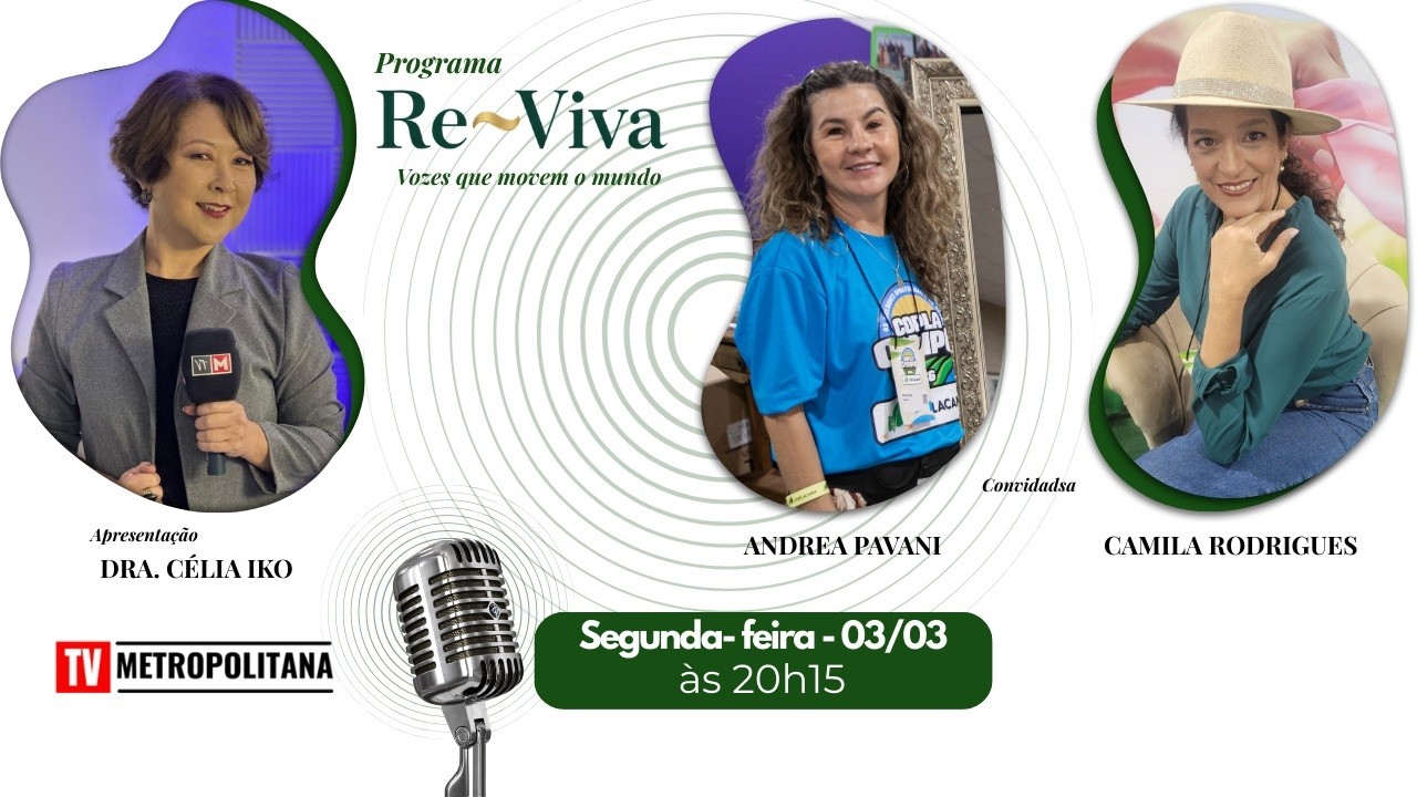 RE~Viva | A Voz da Gestão que Transforma — Célia Iko convida Camila Oliveira e Andrea Pavani