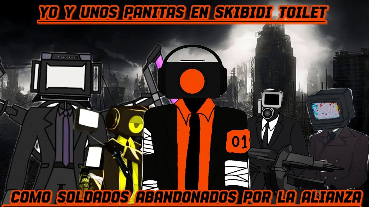 Yo y unos panitas en skibidi toilet como soldados abandonados por la alianza prologo