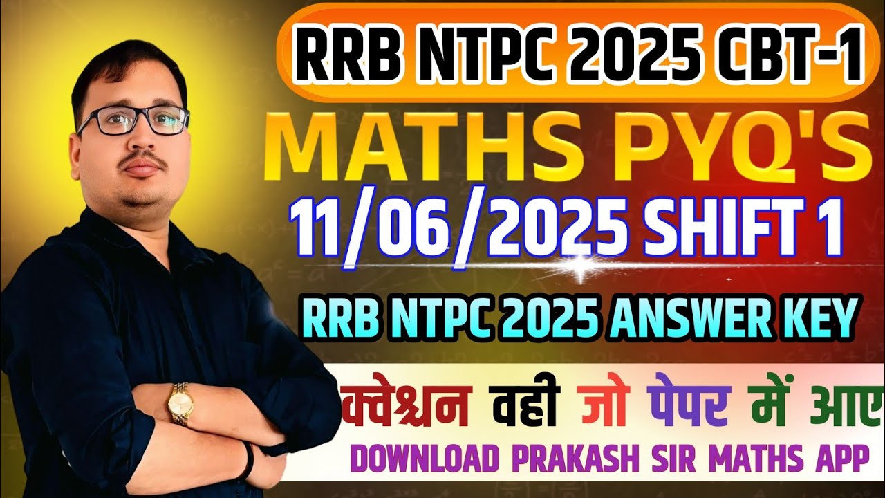 RRB NTPC 11 June Shift 1 Maths 2025 | Full Paper Solution by Prakash Sir