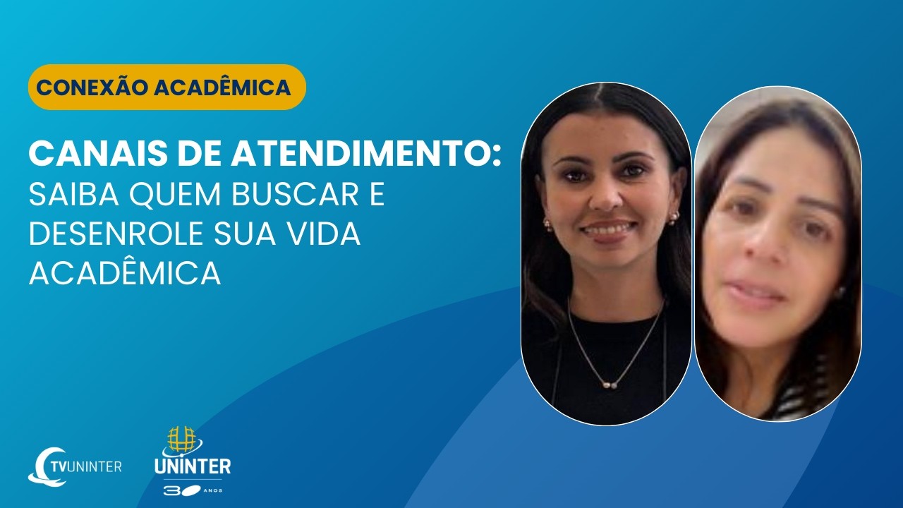Conexão Acadêmica | Canais de Atendimento: saiba quem buscar e desenrole sua vida acadêmica