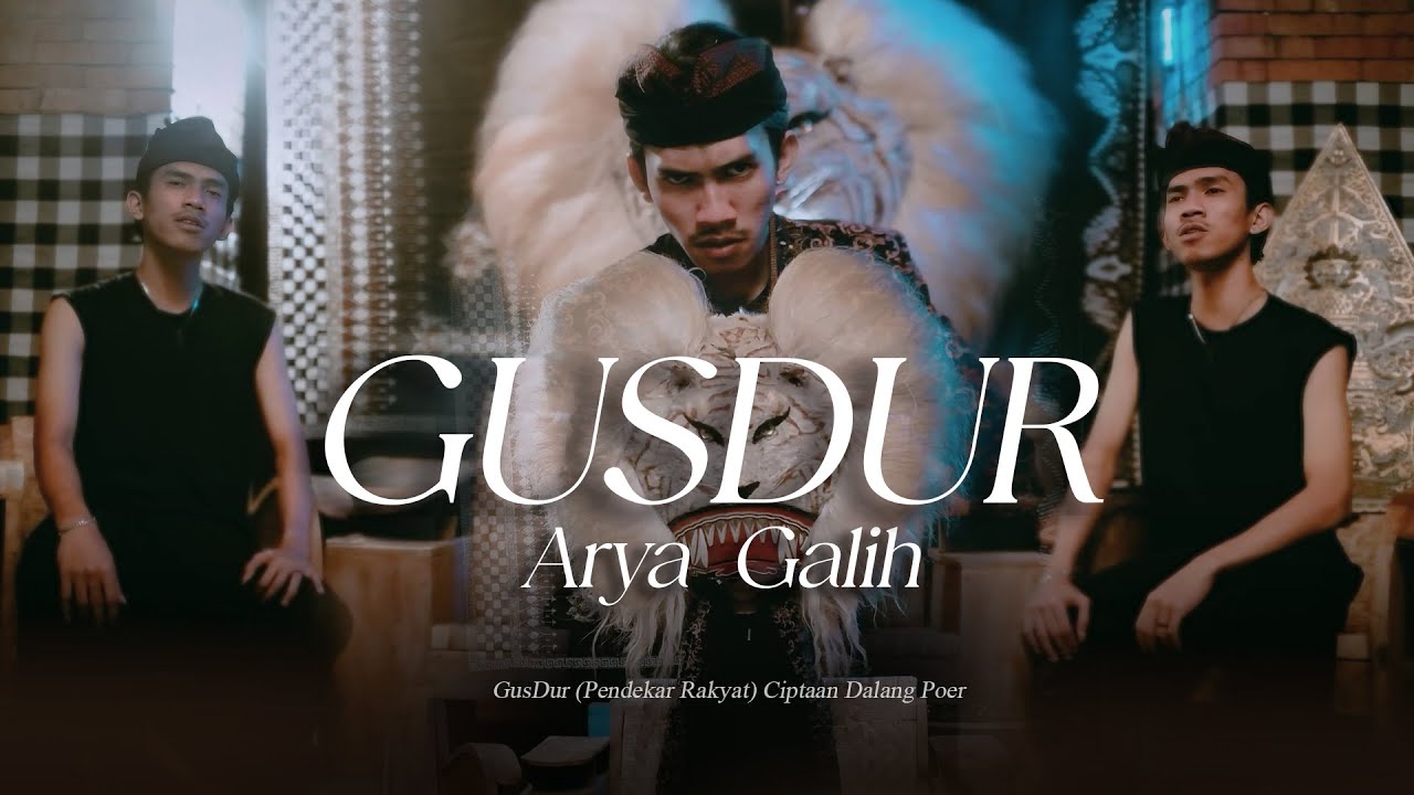 GUSDUR - ARYA GALIH