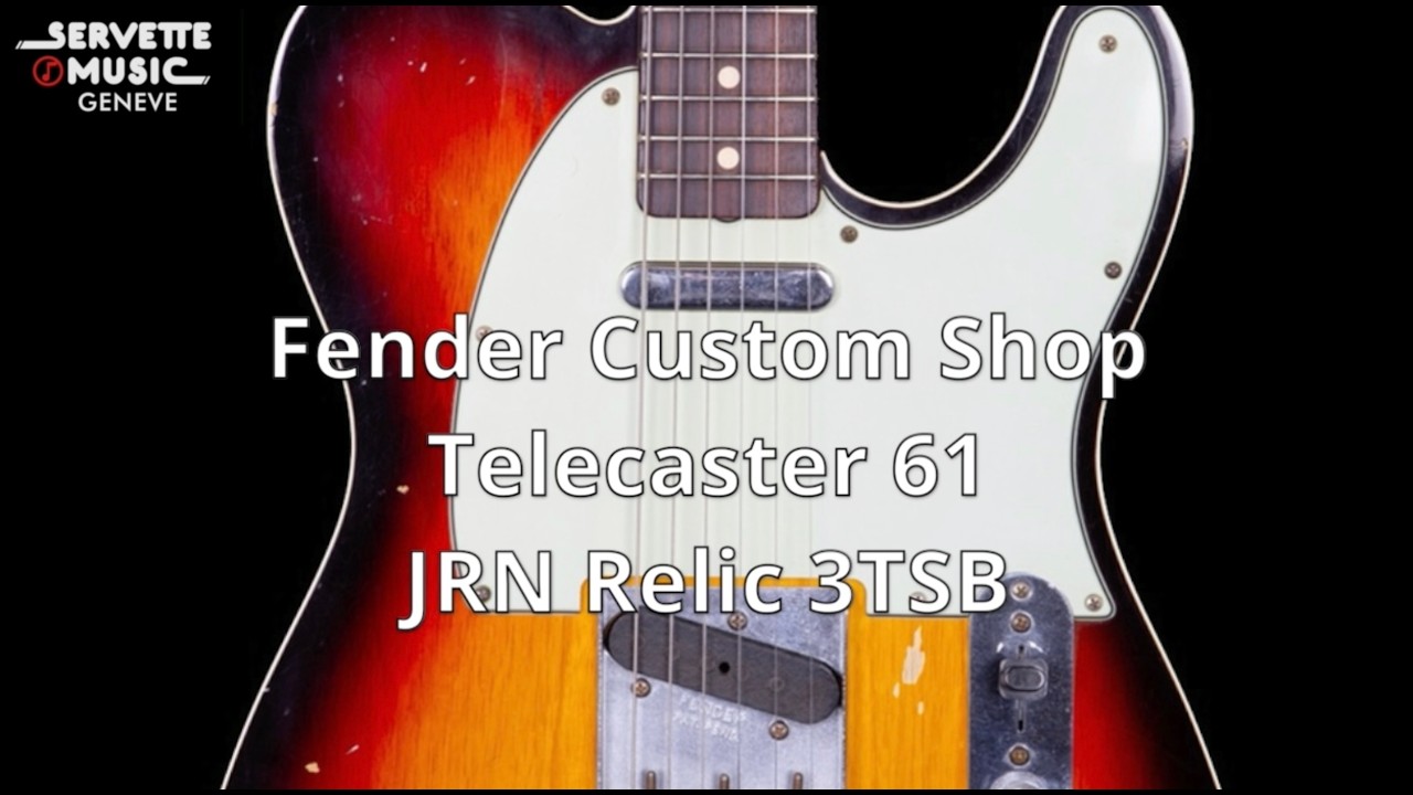 ServetteMusicTV : Fender CS Telecaster 61 JRN Relic 3TSB