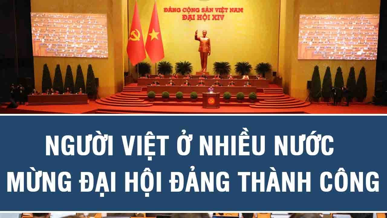 Người Việt ở nhiều nước mừng Đại hội Đảng thành công