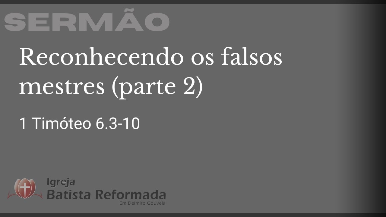 1Tm 6.3-10 - Reconhecendo os falsos mestres (parte 2)