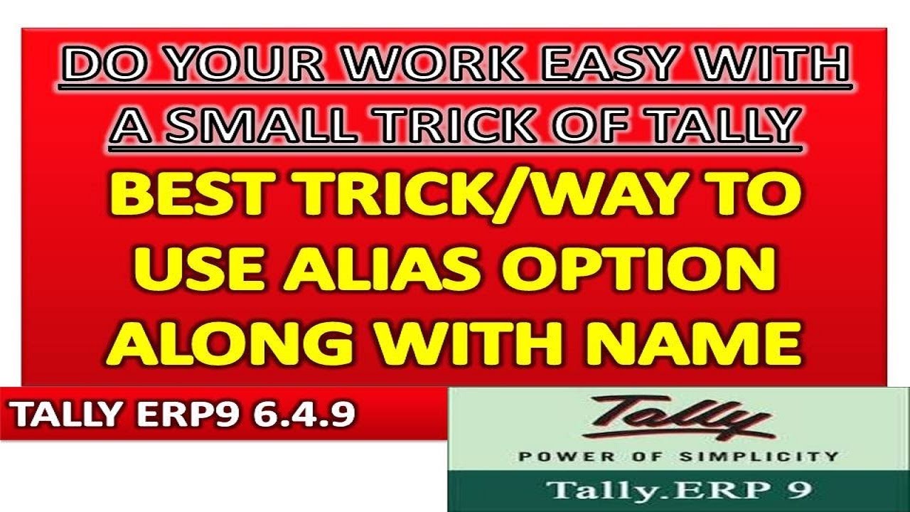 Tally Erp9 6.4.9 -  Best Trick/Way To Use Alias Option In Tally Along With Name