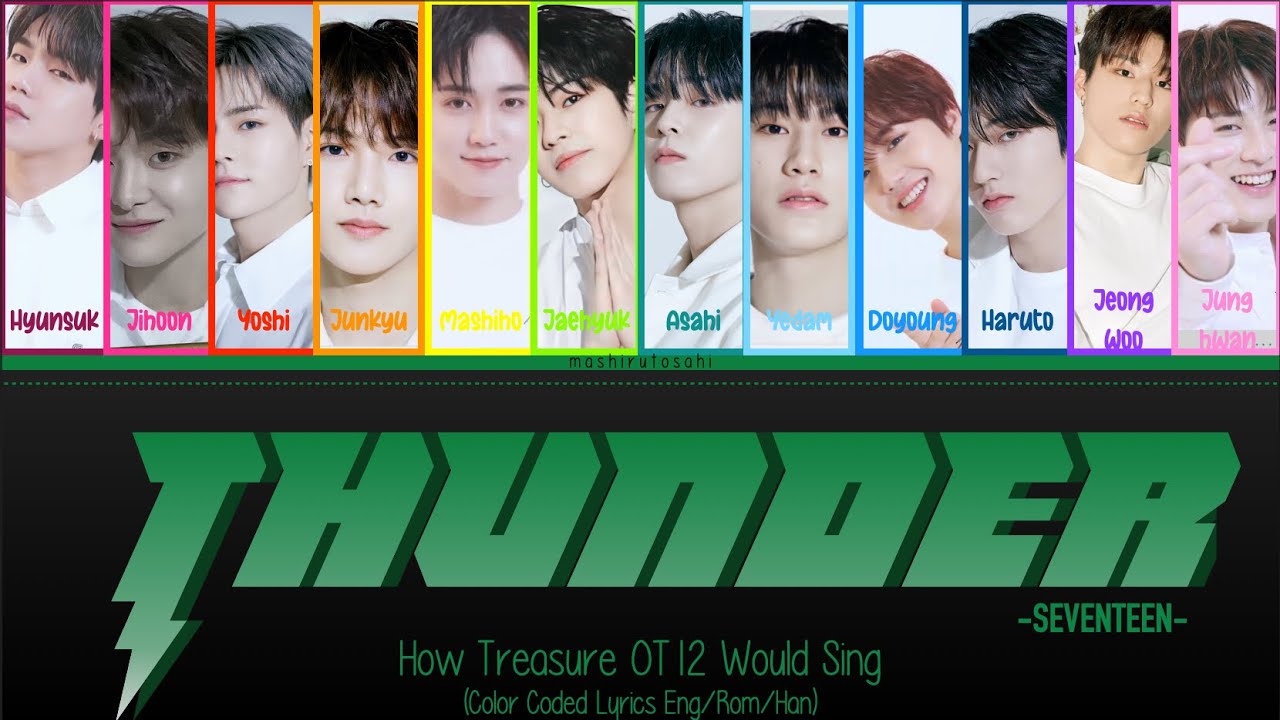 How Treasure (OT12) Would Sing; Thunder (Seventeen) Color Coded Lyrics (Eng/Rom/Han)