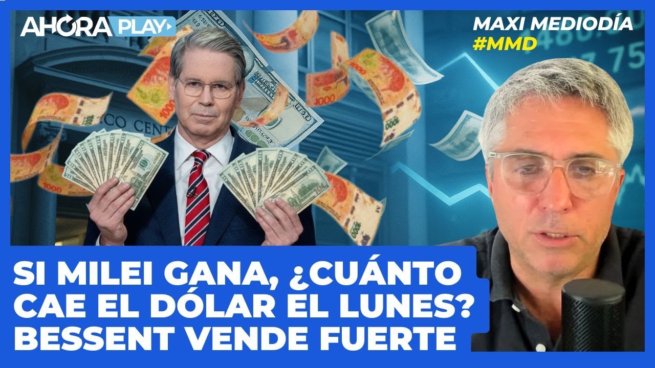 SI MILEI GANA, &iquest;EL LUNES BAJA EL D&Oacute;LAR? BESSENT VENDE FUERTE I I Maxi Montenegro #Maximediod&iacute;a