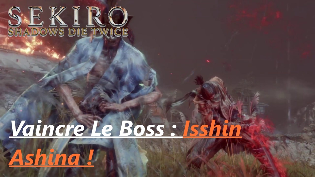 Sekiro : Let's play 18 : Vaincre le boss de fin Isshin Ashina ! et les 3 fins !