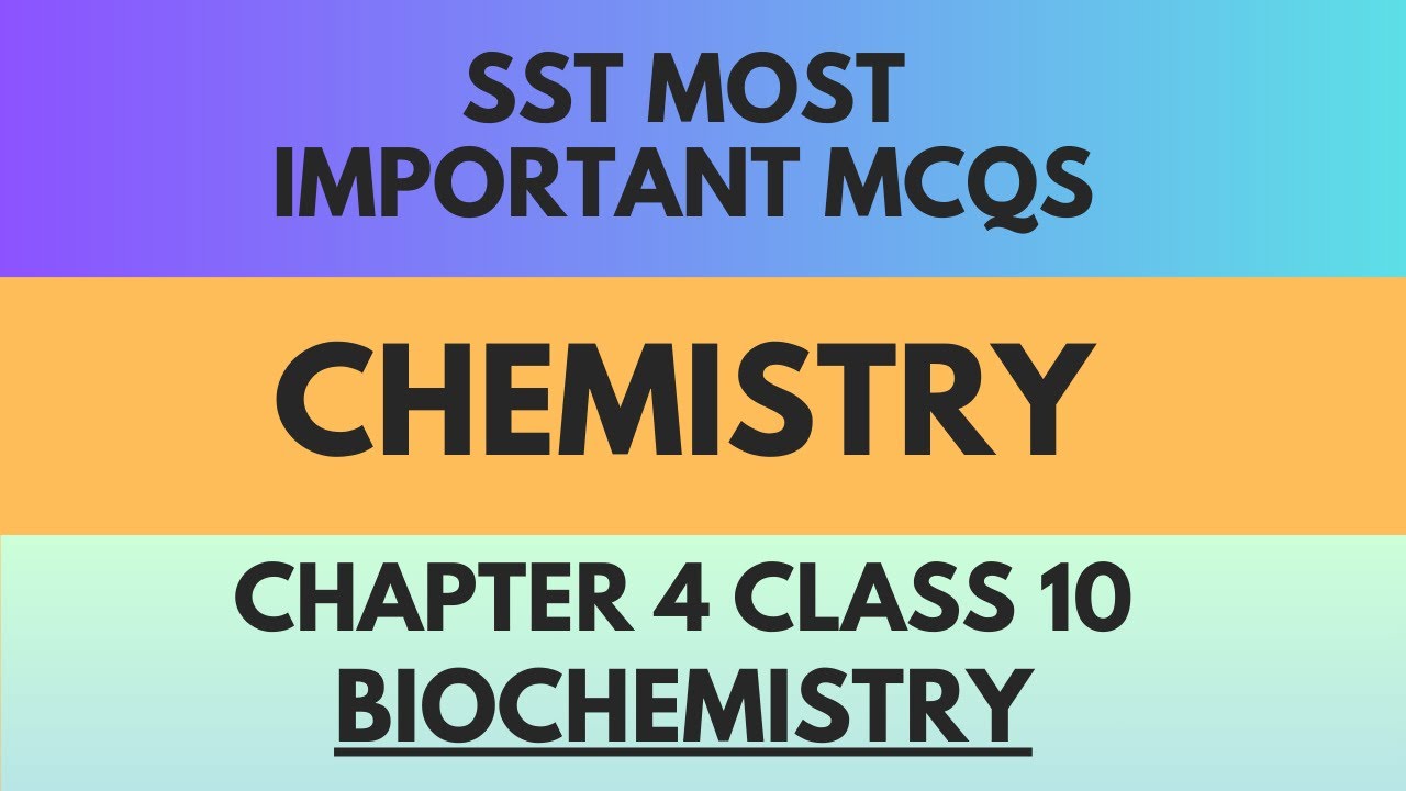 SST Most Important MCQ's | Chemistry Class 10 Chapter 4 | Biochemistry 