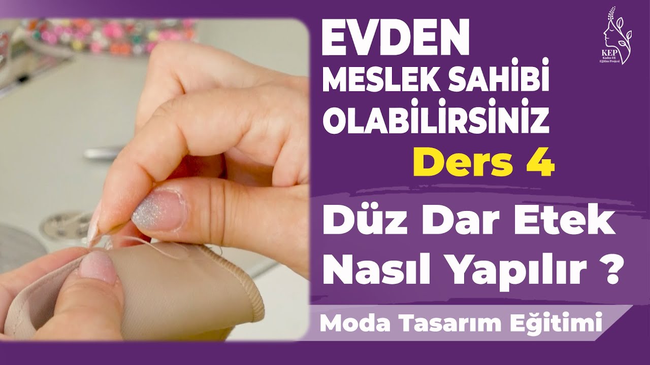 Düz Dar Etek Nasıl Yapılır? - Moda Tasarım Eğitimi– Ders: 4 - Kadın Eli Eğitim Projesi