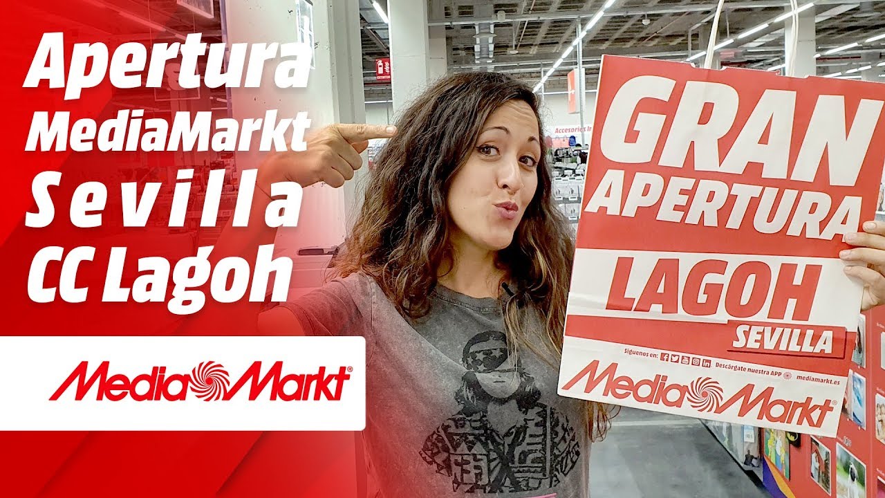 ¡Gran apertura MediaMarkt Sevilla CC Lagoh!