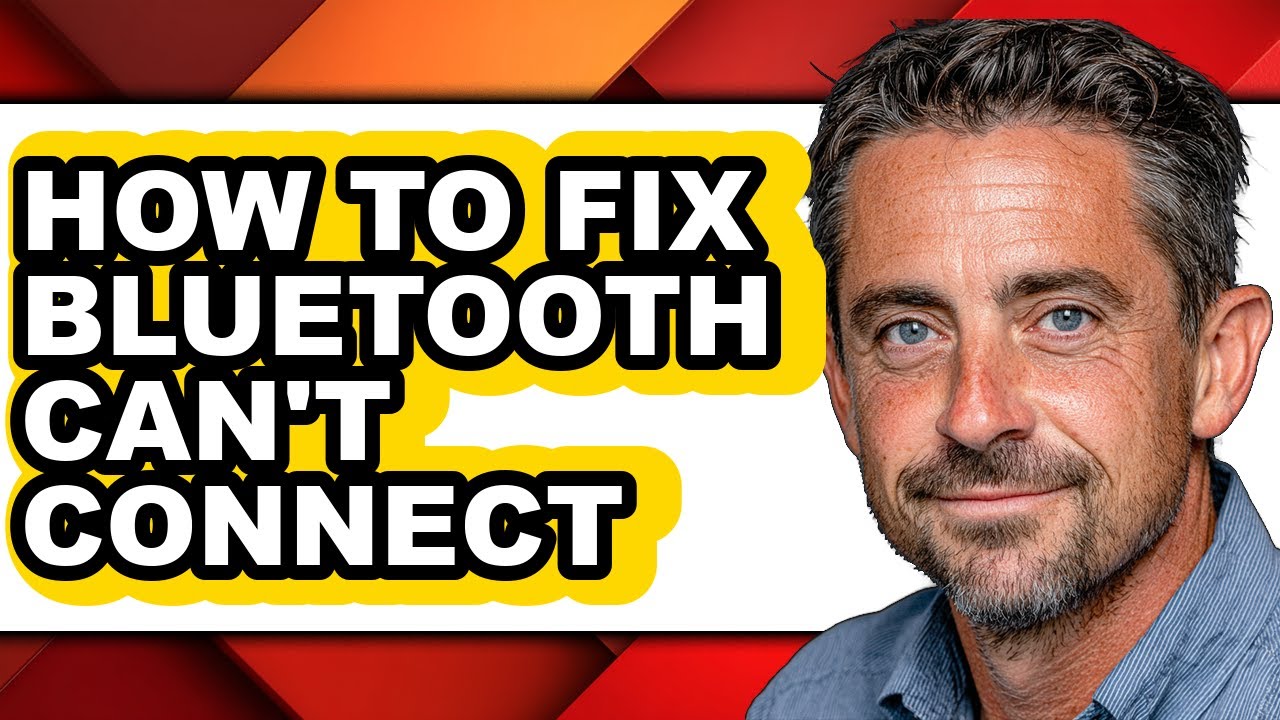 How to Fix Bluetooth Can't Connect - Full Guide