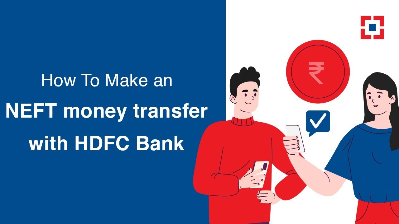How To Make an NEFT money transfer with HDFC Bank