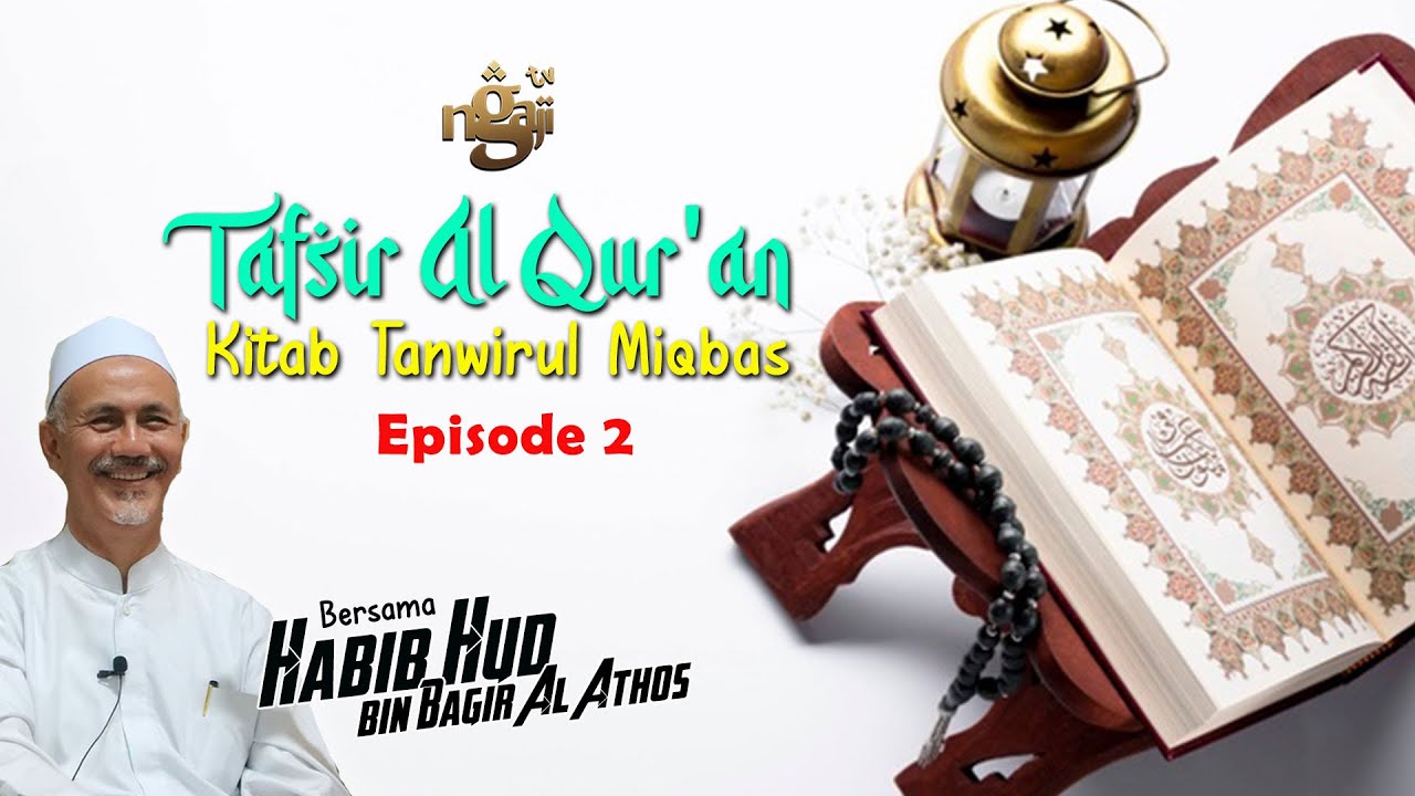 Tafsir Al Qur'an Kitab Tanwirul Miqbas #Episode 2 - Surat Al Fatihah || Al Habib Hud Al Athos