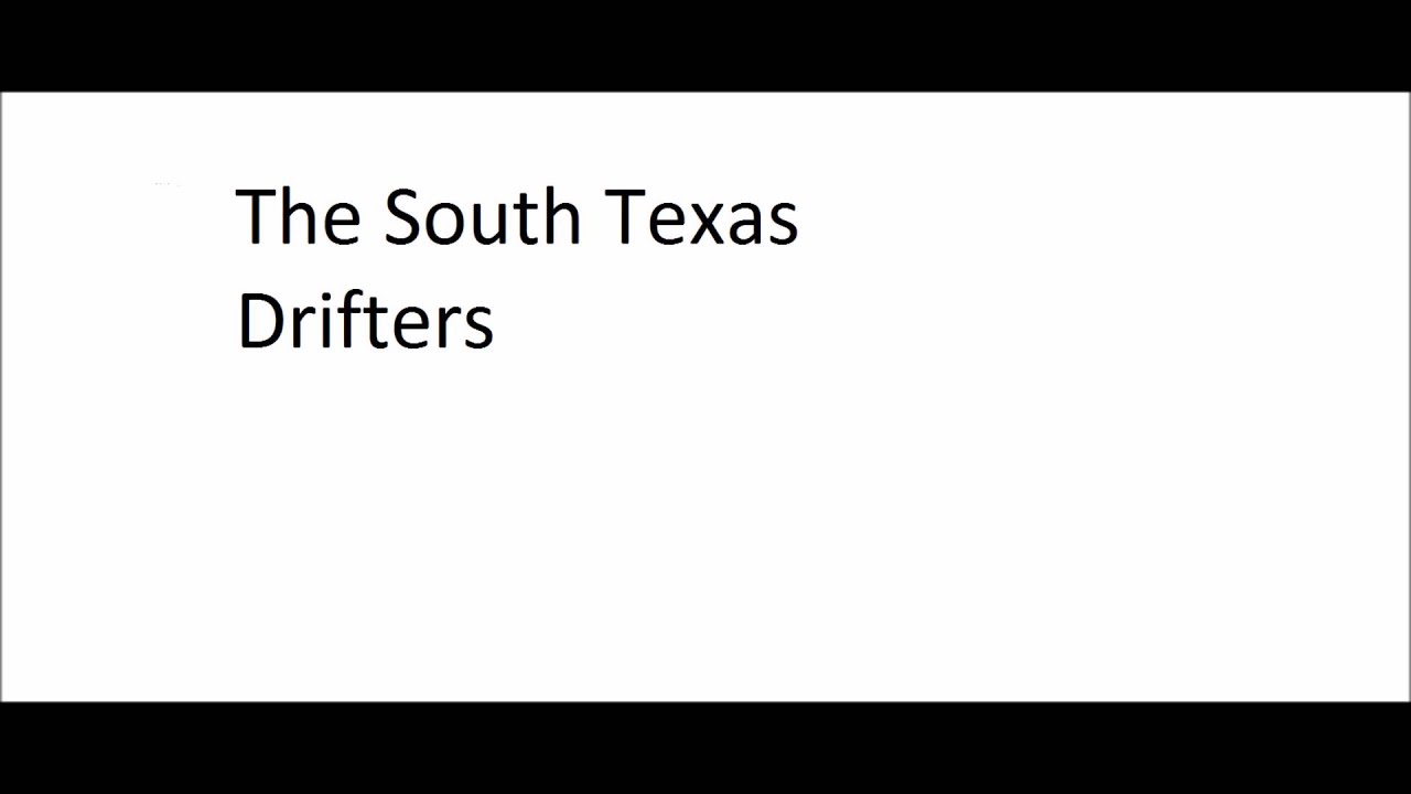 South Texas Drifters- Loving You In Mexico