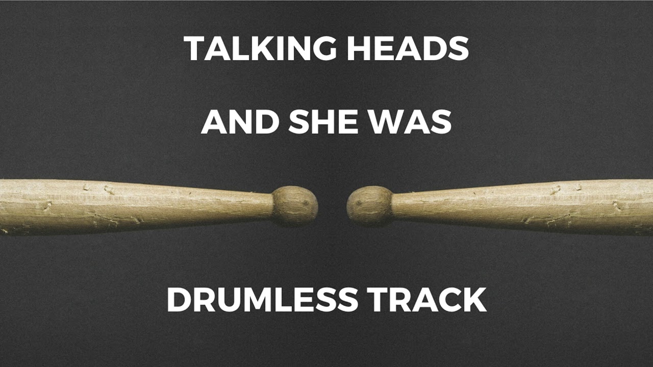 Talking Heads - And She Was (drumless)