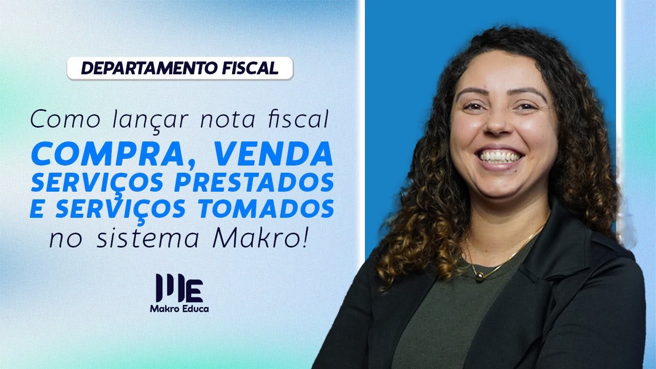 Como lançar Notas Fiscais de compra, venda e serviços prestados no Sistema Contábil Makro!