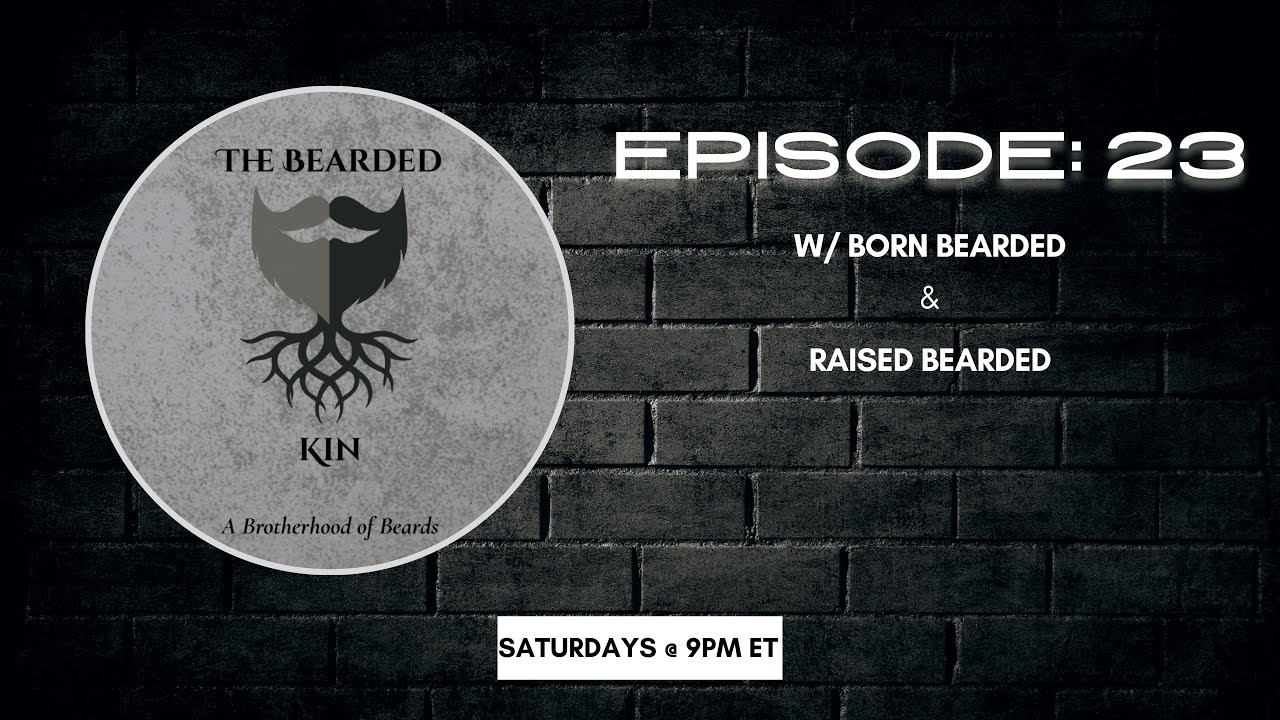 The Bearded Kin: A Brotherhood Of Beards Episode 23