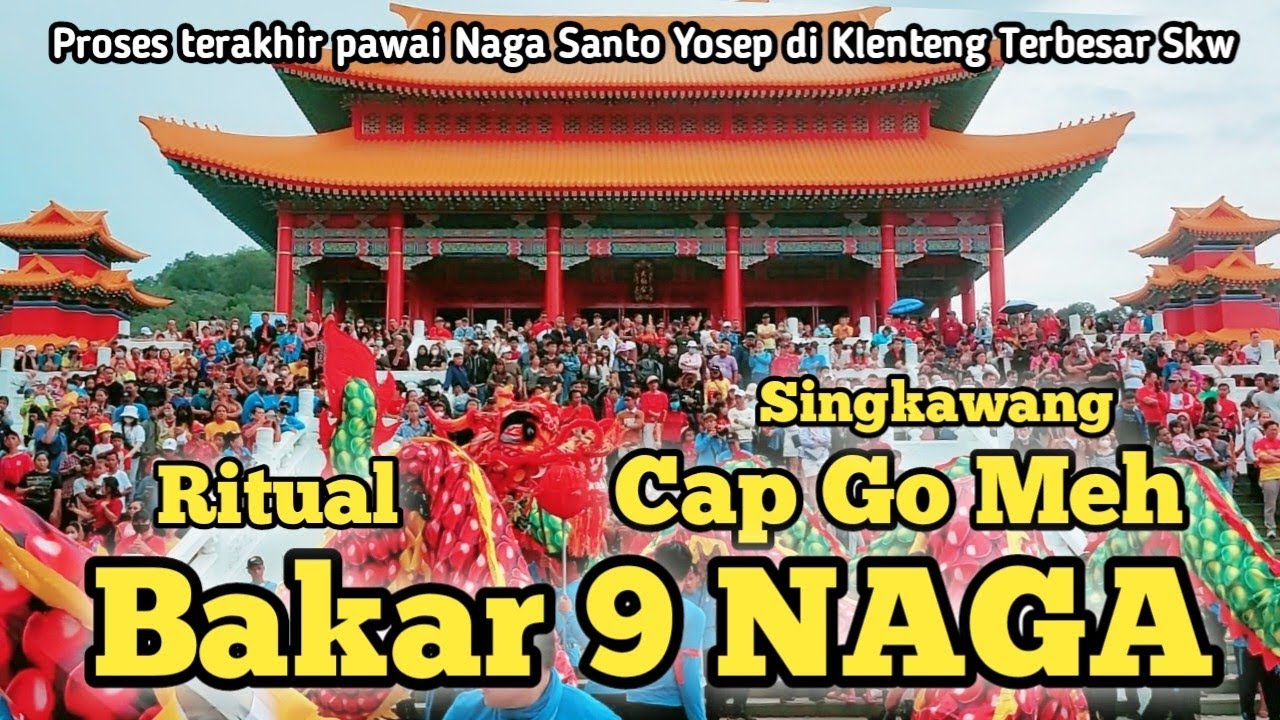 Ritual PEMBAKARAN 9 NAGA di Klenteng TERBESAR Singkawang, Kalbar. Shui Kheu ThaiPakKung 印尼山口洋水口大伯公