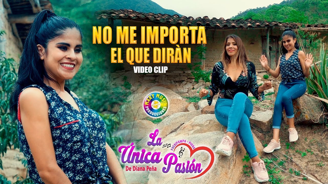 No me importa el que diran - Diana peña y la Unica Pasión Video Oficial 2020