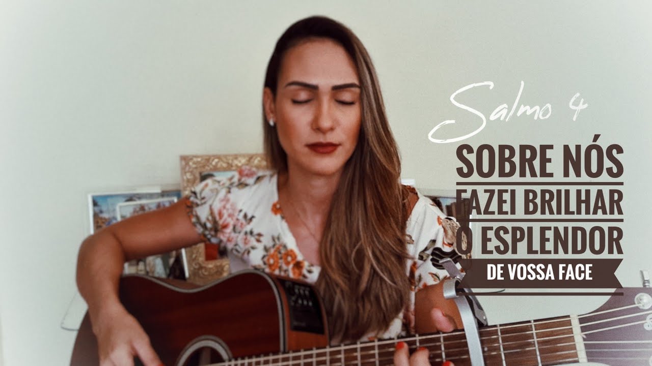 Salmo 4 - Sobre nós fazei brilhar o esplendor de vossa face!