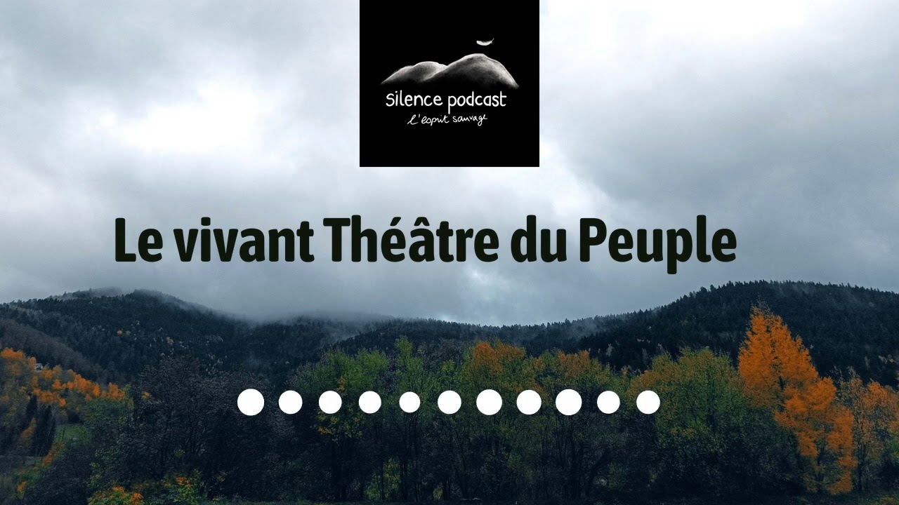 Le vivant Théâtre du Peuple (Bussang dans les Vosges)