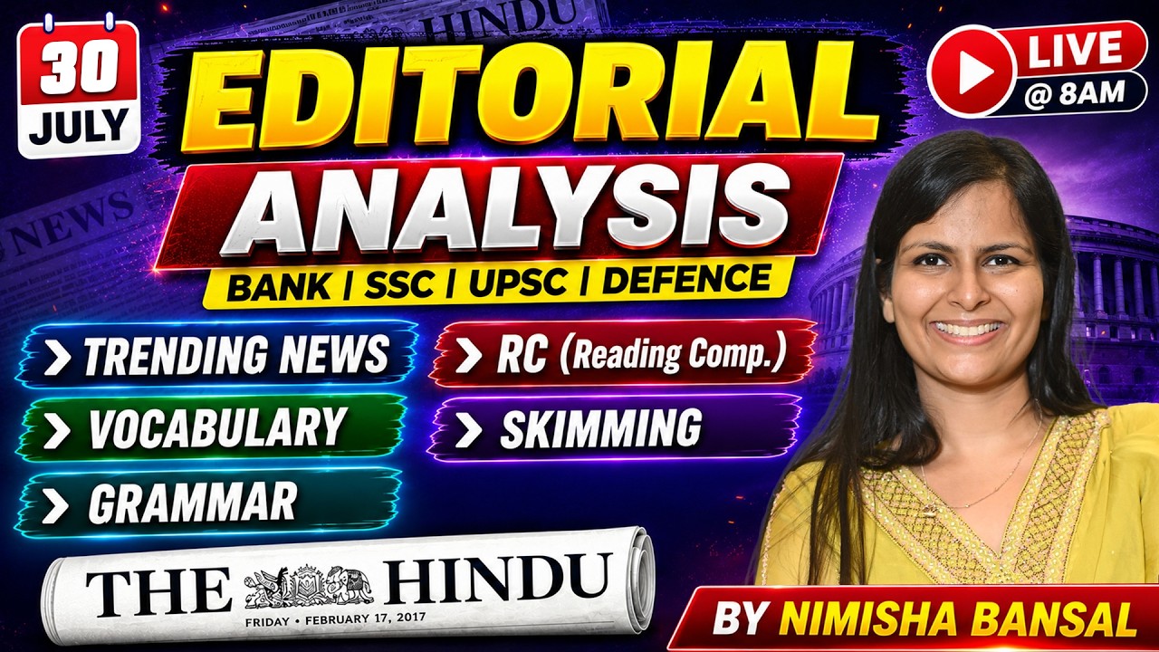 The Hindu Editorial Analysis | 30 July 2026 | Nimisha Bansal | Vocab, Grammar, Reading + Skimming