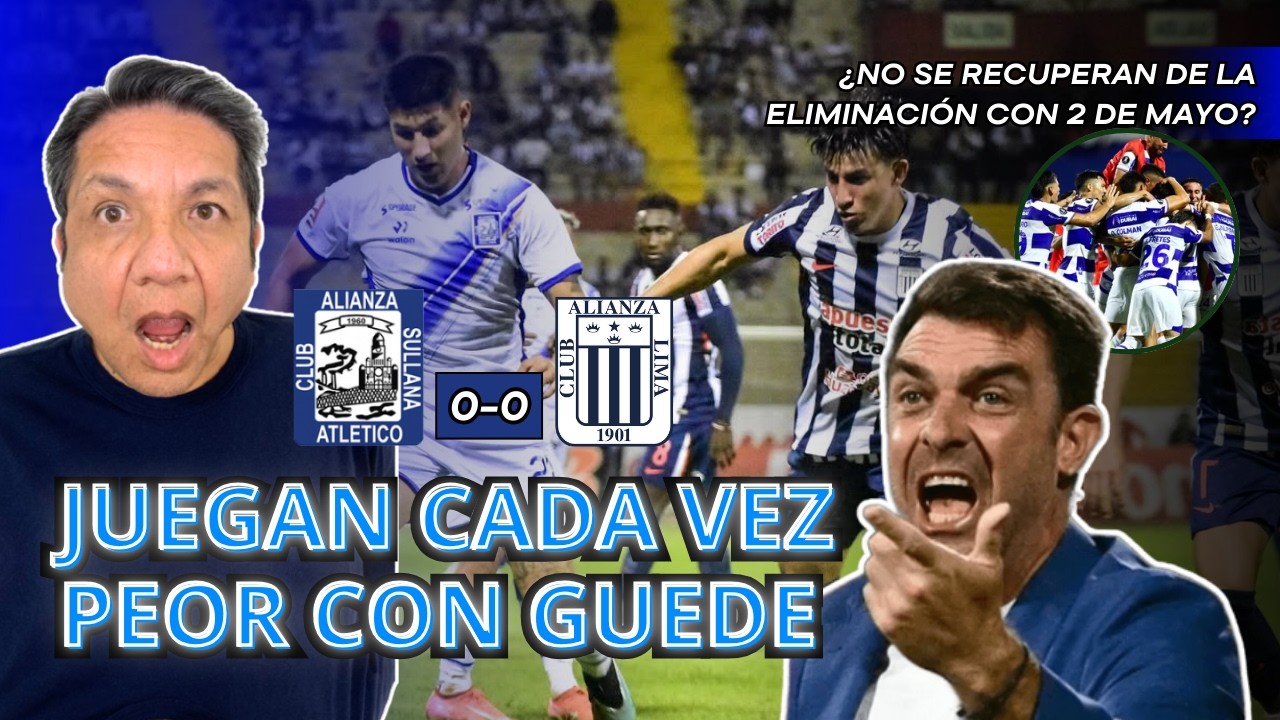 Alianza cada vez juega peor con Guede | Vicente Cisneros analiza el Alianza Lima vs Alianza Atlético