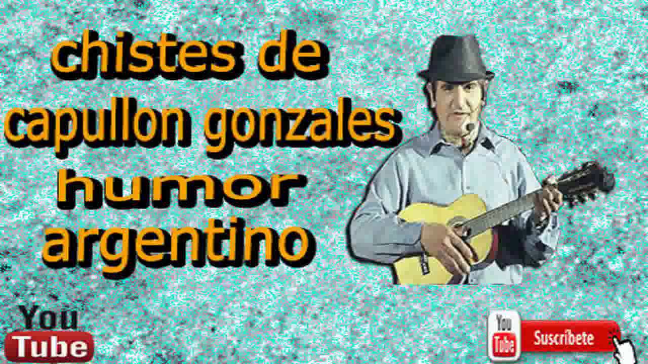 El mejor Humor Argentino Capuchon Gonzales