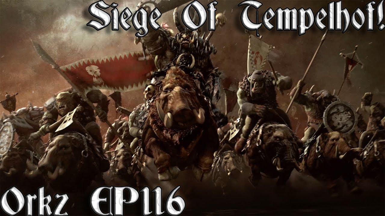 [116] Siege Of Tempelhof! | Orkz & Goblins Campaign - Call Of Warhammer BOTET