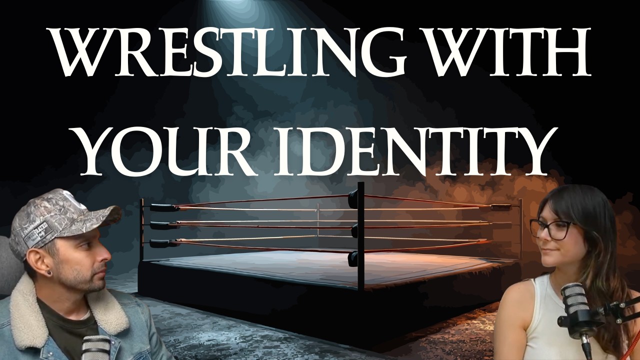 Wrestling with Your Identity