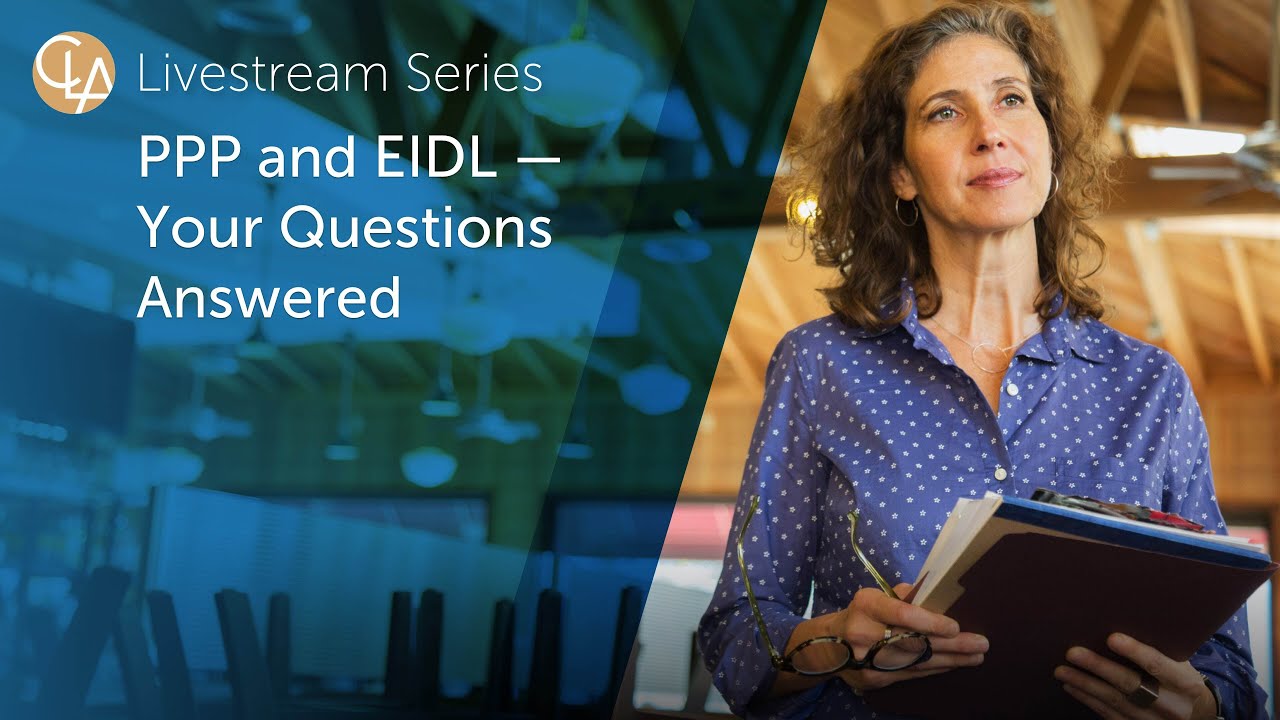 PPP and EIDL &mdash; Your Questions Answered
