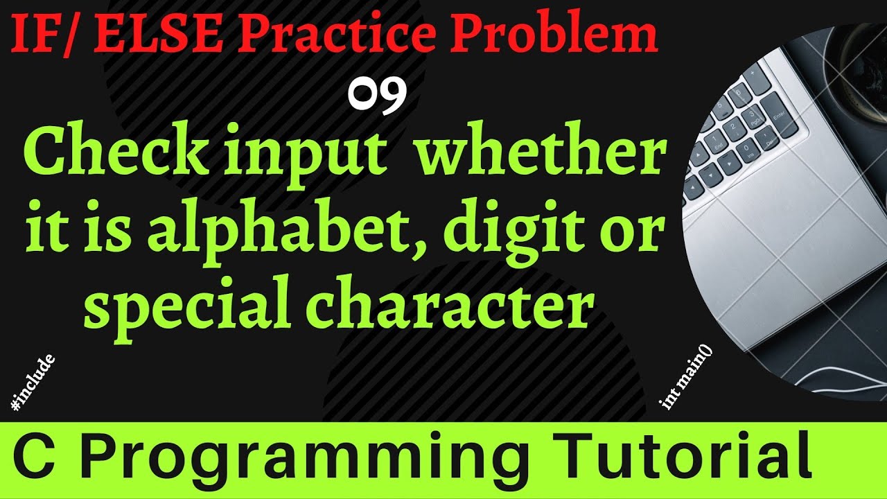 C Programming Bangla Tutorial - Check a character is it alphabet, digit or character || if/else-09