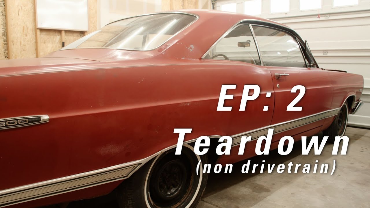 Fairlane RestoMod: Episode 2 - Teardown Part 1
