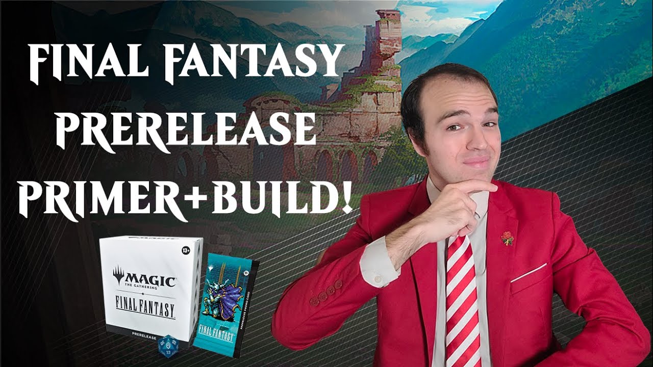 Prepare for FINAL FANTASY Prerelease! Sealed/Draft Archetype, and Deckbuild! | Magic: The Gathering