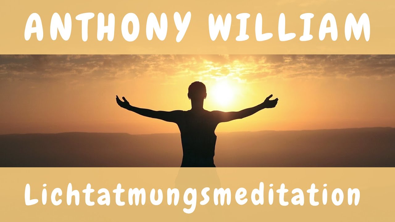 Anthony William | Medical Medium®️ Meditation Licht atmen- emotionale, mentale & körperliche Heilung