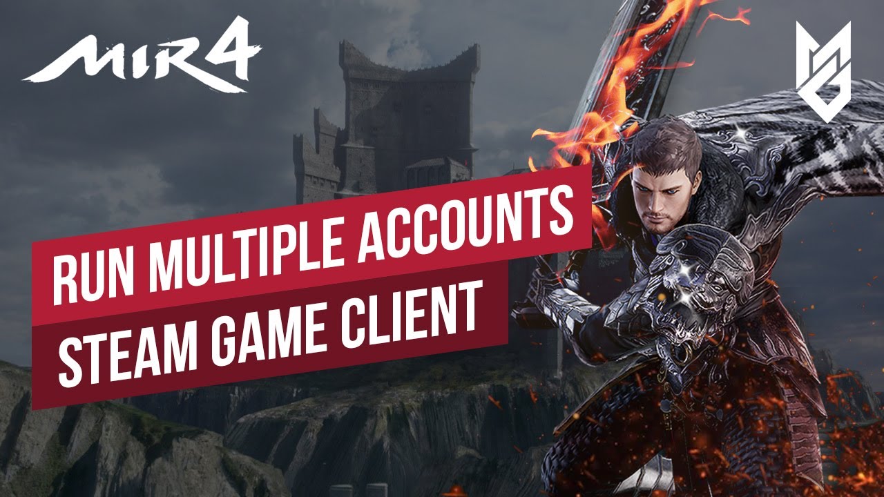 OPEN MULTIPLE GAME CLIENTS USING STEAM - MIR4