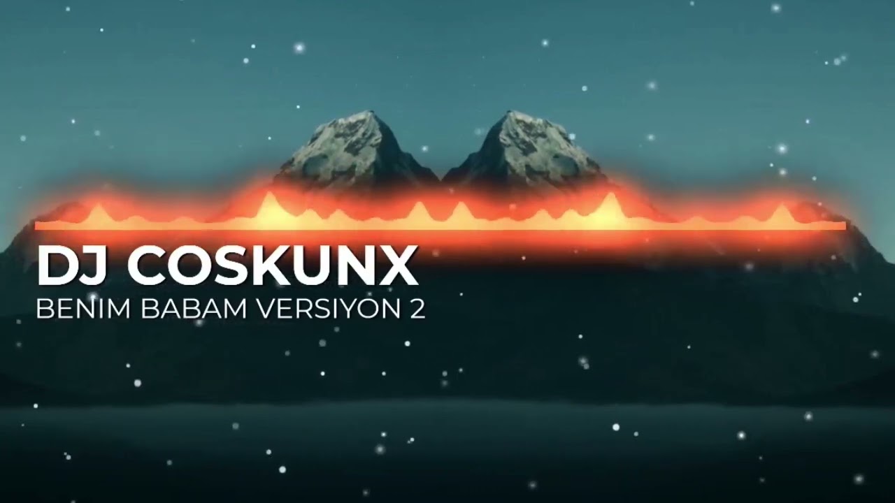 babam remix versiyon 3 dj coskunx 2024